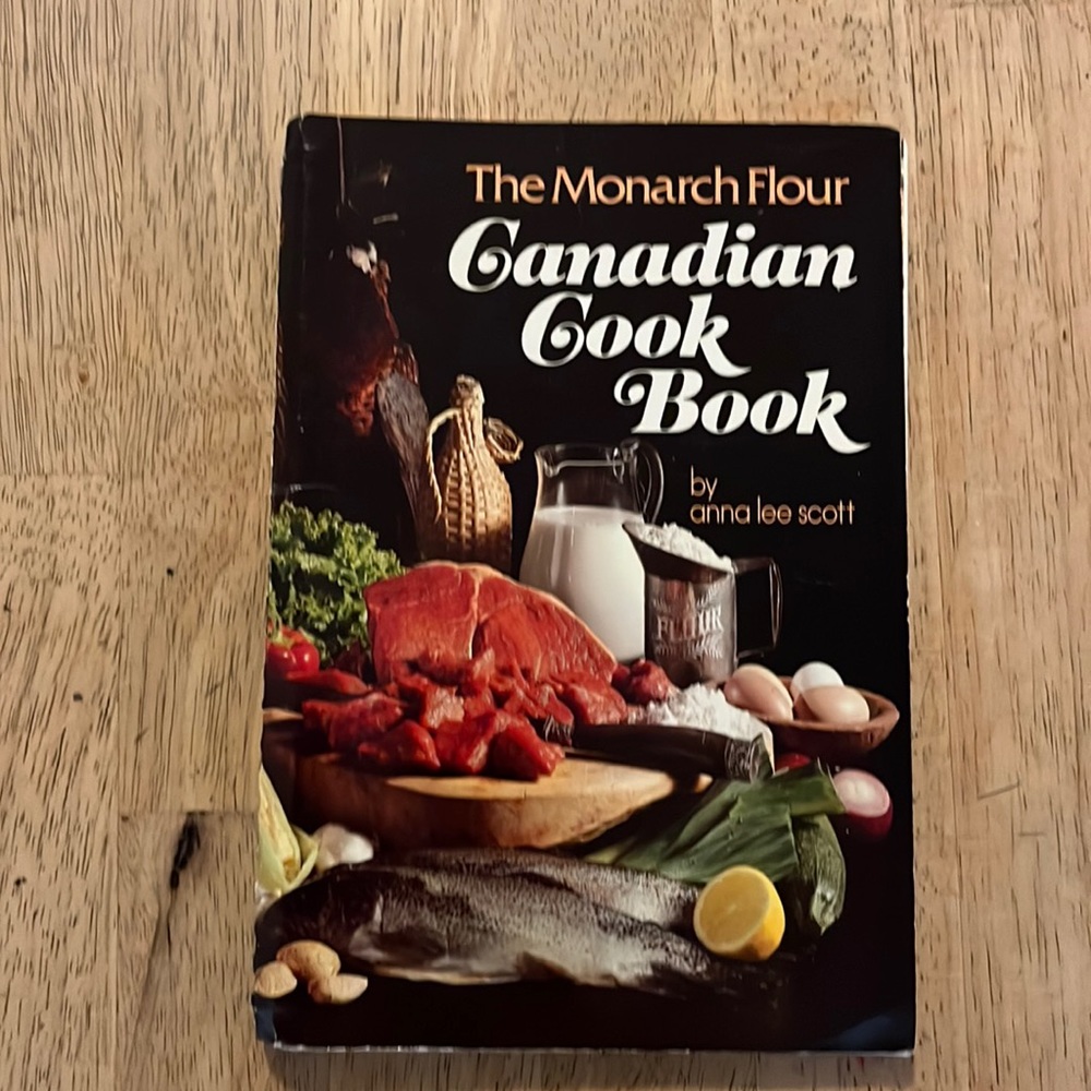 The Monarch Flour Canadian Cook Book by Anna Lee Vintage 1973